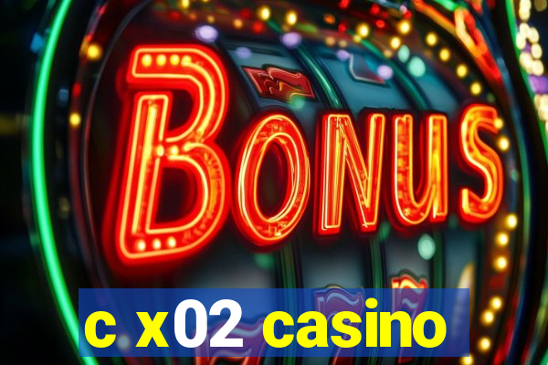 c x02 casino